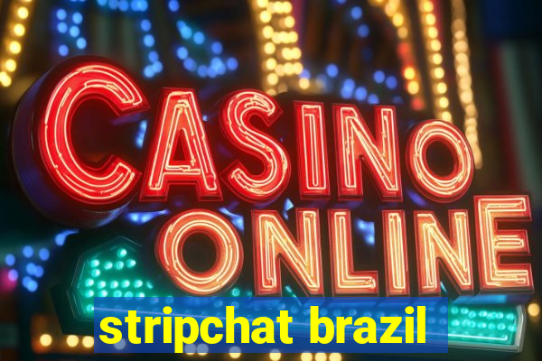 stripchat brazil